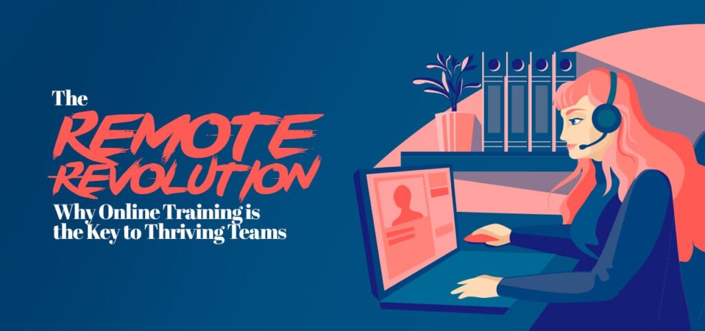 Illustration of a woman wearing a headset, working remotely on a laptop, with the text 'The Remote Revolution: Why Online Training is the Key to Thriving Teams' displayed in bold typography. The image features a modern office setup with vibrant colours, symbolising remote collaboration and digital learning.